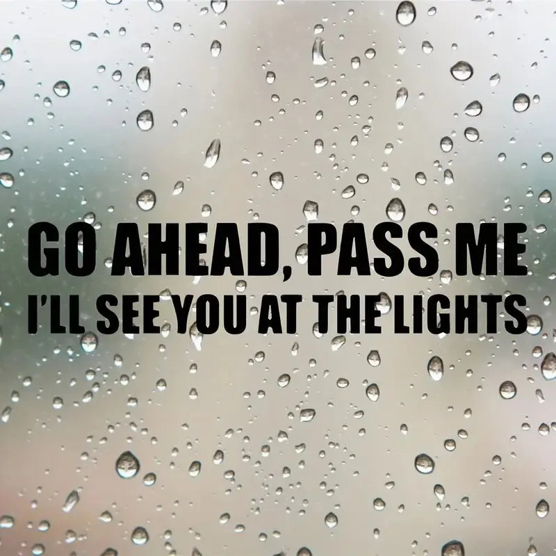 Go Ahead Pass Me Funny Bumper Sticker Vinyl Decal Car Sticker (ONLINE ORDER ONLY)