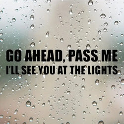 Go Ahead Pass Me Funny Bumper Sticker Vinyl Decal Car Sticker (ONLINE ORDER ONLY)