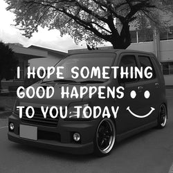 Cute Car Decal With Happy Face, I Hope Something Good Happens To You Today Stickers For Laptop Car Truck Van Motorcycle Vehicle (ONLINE ORDER ONLY)