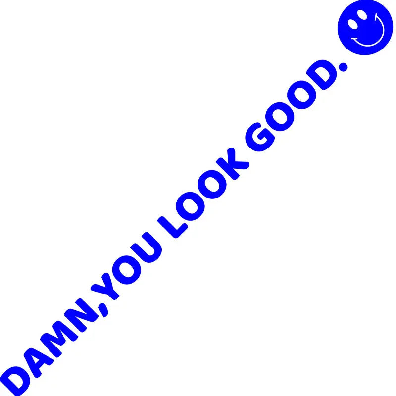 The Text Car Stickers Damn, You Look Good Decoration Rear View Mirror Trendy  Window Car Die Cutting Vinyl Decal (ONLINE ORDER ONLY)