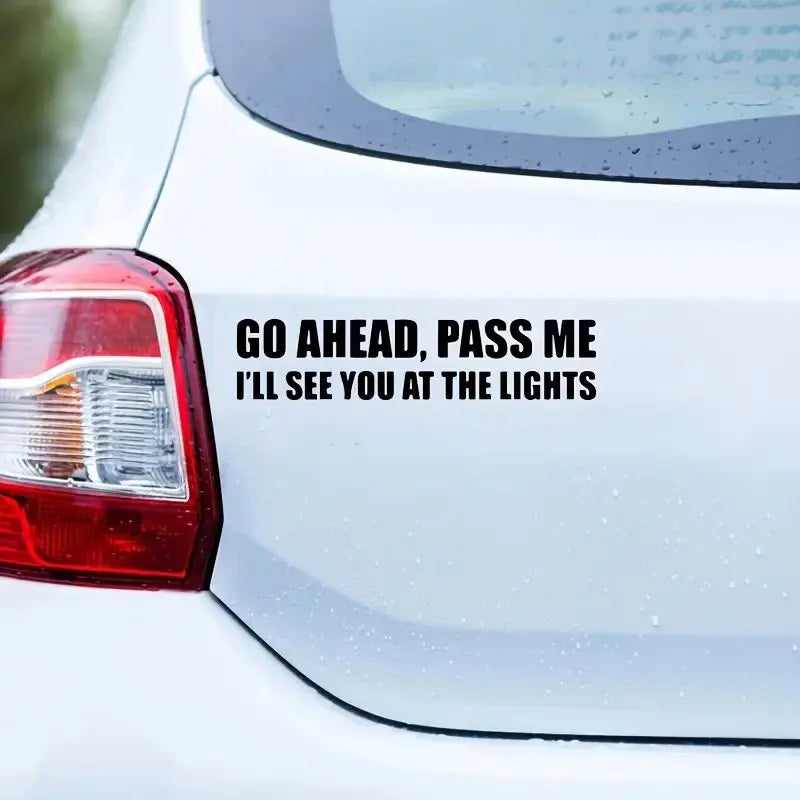 Go Ahead Pass Me Funny Bumper Sticker Vinyl Decal Car Sticker (ONLINE ORDER ONLY)