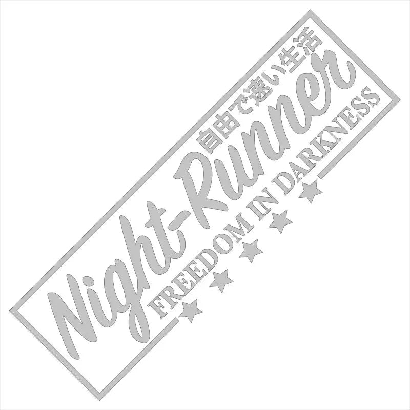Night Runner Car Stickers JDM Windshield Banner Motivation Dream Build Escape After The File Glass Decoration Vinyl Decals (ONLINE ORDER ONLY)