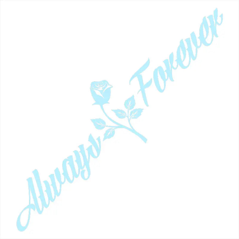 Always And Forever Car Stickers JDM Windshield Banner Motivation Dream Build Escape After The File Glass Decoration Vinyl Decals (ONLINE ORDER ONLY)