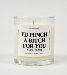 I'd Punch A Bitch For You Right In The Face Glass Candle (Online Order Only)