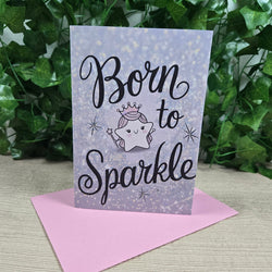 Born To Sparkle Birthday Card (ONLINE ORDER ONLY)