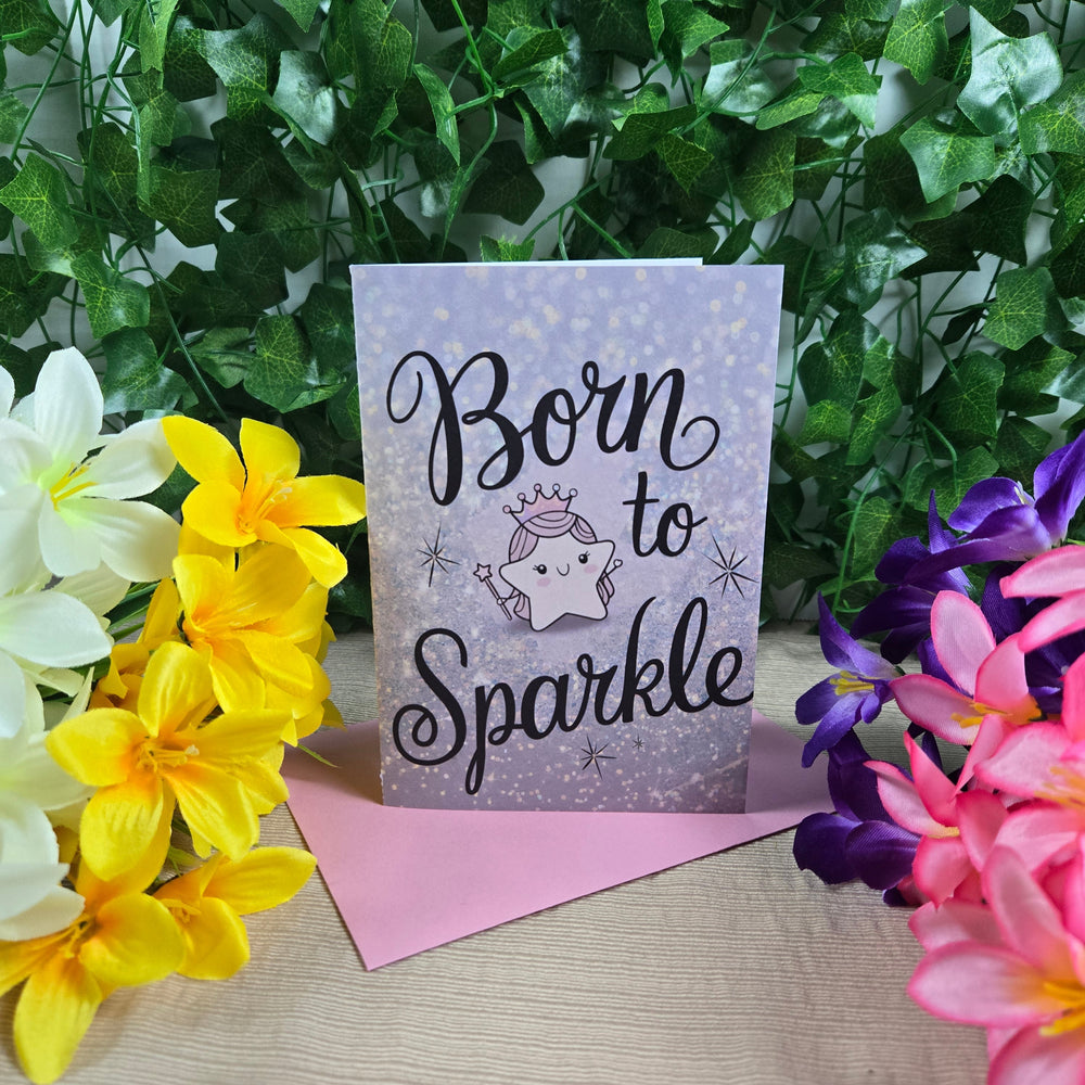 Born To Sparkle Birthday Card (ONLINE ORDER ONLY)