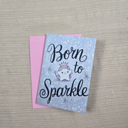Born To Sparkle Birthday Card (ONLINE ORDER ONLY)