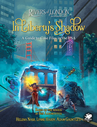 Rivers of London: In Liberty's Shadow - A Guide to Case Files in the USA (ONLINE ORDER ONLY)