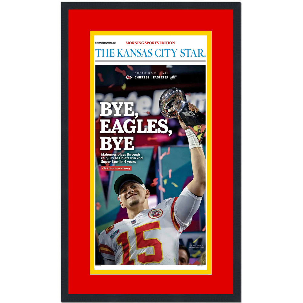 Framed Kansas City Star Bye Eagles Bye Super Bowl LVII 57 Champions 14x24 Football Newspaper Cover Photo Professionally Matted