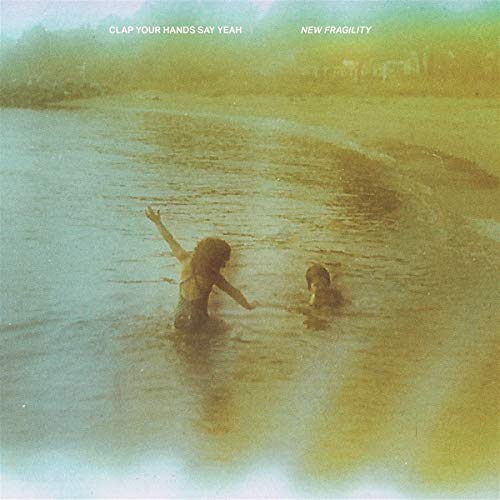 Clap Your Hands Say Yeah - New Fragility [Vinyl] (ONLINE ORDER ONLY)