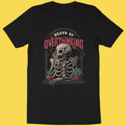 Death By Overthinking' Shirt (ONLINE ORDER ONLY)