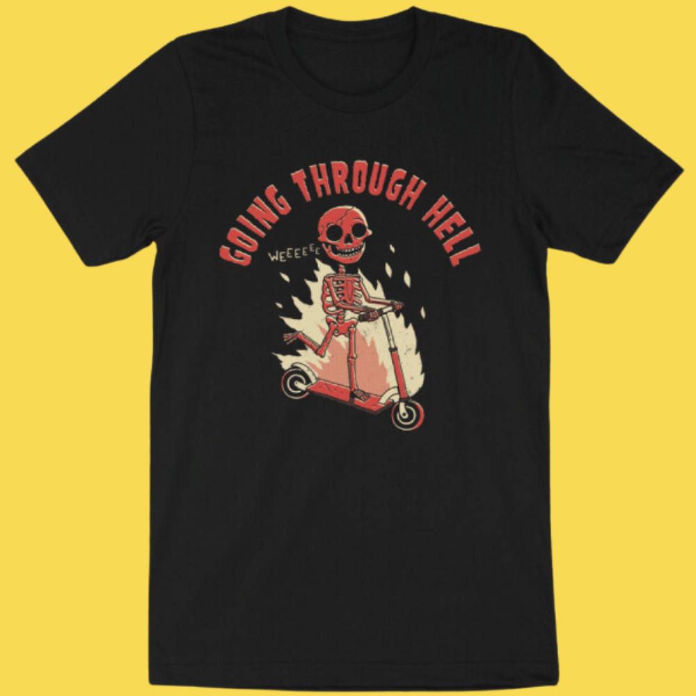 Going Through Hell' Shirt (ONLINE ORDER ONLY)