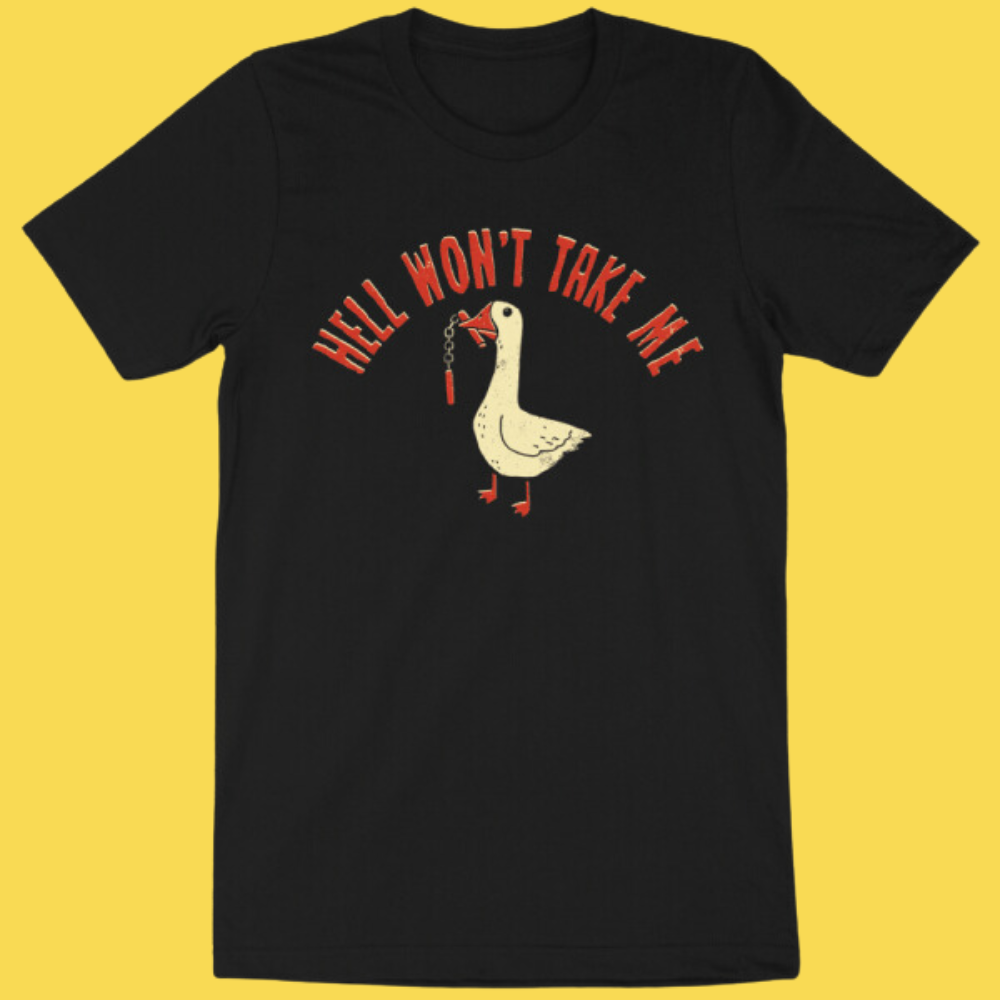 Hell Won't Take Me' Shirt (ONLINE ORDER ONLY)