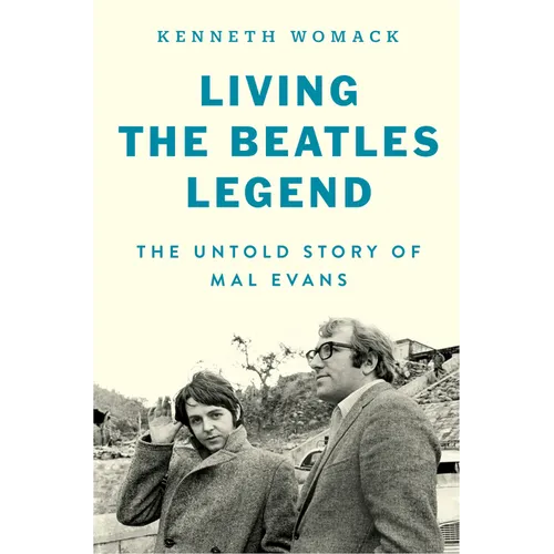 Living the Beatles Legend: The Untold Story of Mal Evans - Hardcover (ONLINE ORDER ONLY)