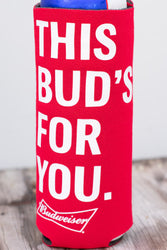 Budweiser Beer Cooler Fits 16 oz Aluminum Can THIS BUD'S FOR YOU (Online Only)