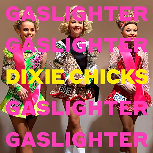 Dixie Chicks - Gaslighter [Vinyl] (ONLINE ORDER ONLY)
