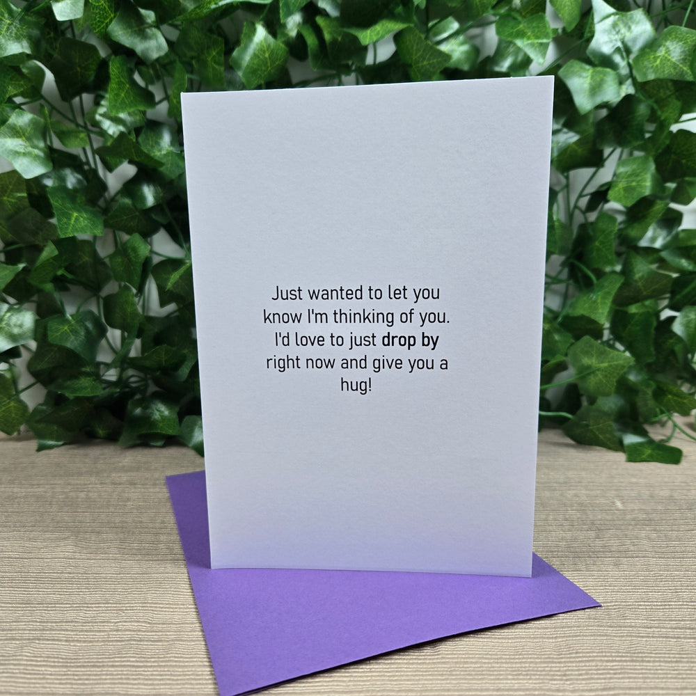 Dropping By to Say Hello, Thinking of You Card (ONLINE ORDER ONLY)