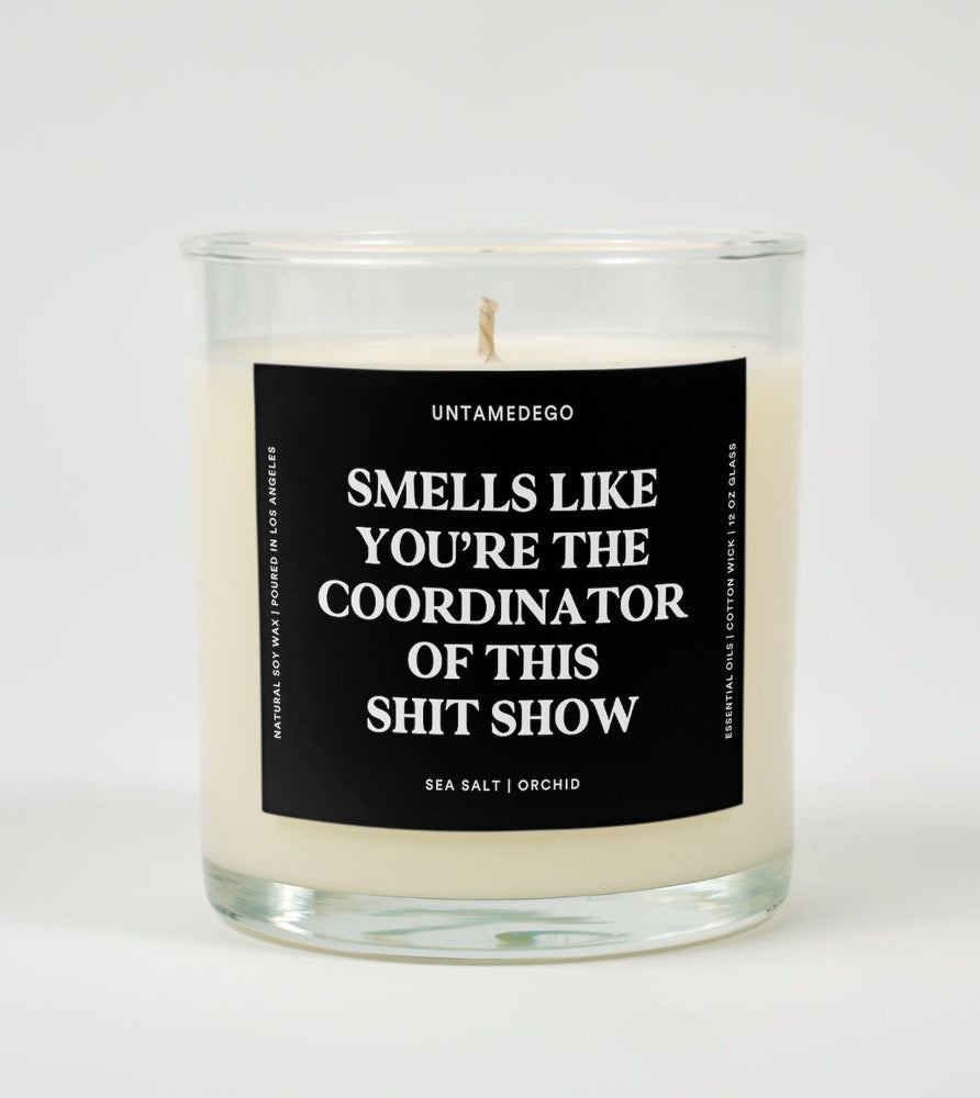 Smell Like You're The Coordinator Of This Shit Show Glass Candle (Online Order Only)