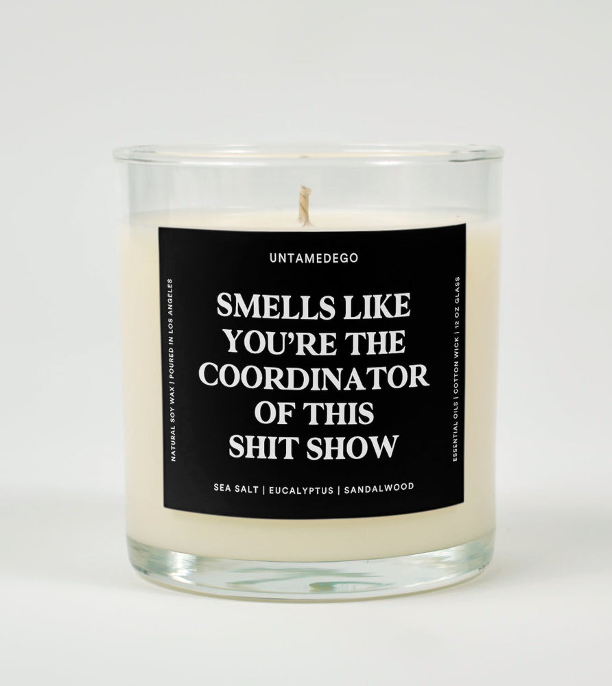 Smell Like You're The Coordinator Of This Shit Show Glass Candle (Online Order Only)