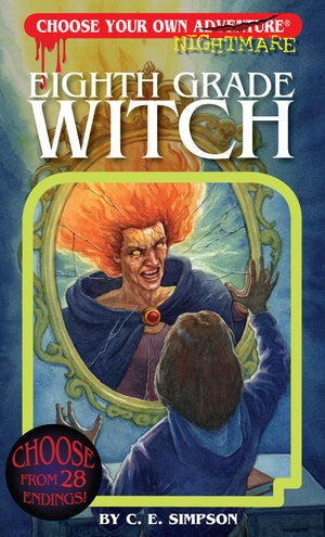 Choose Your Own Adventure Nightmare: Eighth Grade Witch