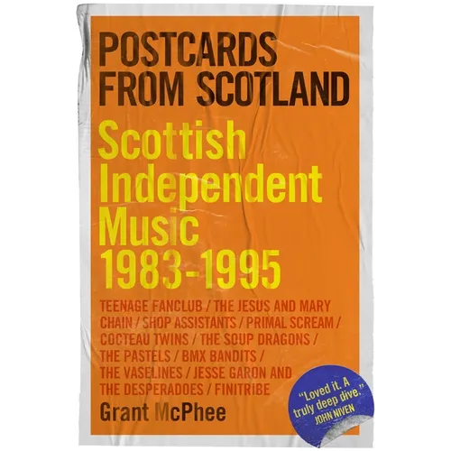 Postcards from Scotland: Scottish Independent Music 1983-1995 - Hardcover (ONLINE ORDER ONLY)