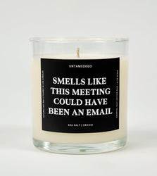 Smells Like This Meeting Could Have Been An Email Glass Candle (Online Order Only)