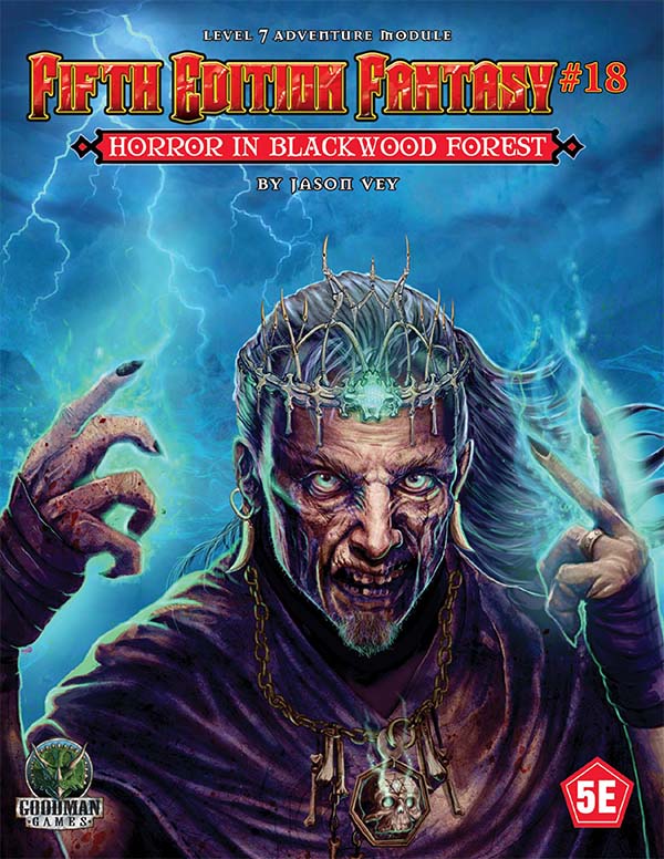 GMG Fifth Edition Fantasy #18: Horror in Blackwood Forest