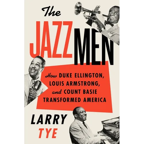 The Jazzmen: How Duke Ellington, Louis Armstrong, and Count Basie Transformed America - Hardcover (ONLINE ORDER ONLY)