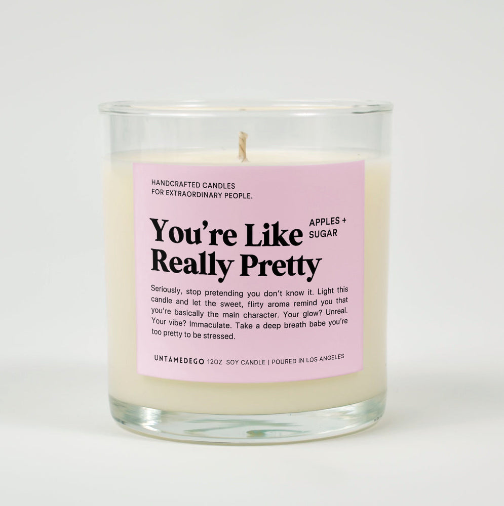 You're Like Really Pretty Glass Candle (ONLINE ORDER ONLY)