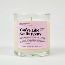 You're Like Really Pretty Glass Candle (ONLINE ORDER ONLY)