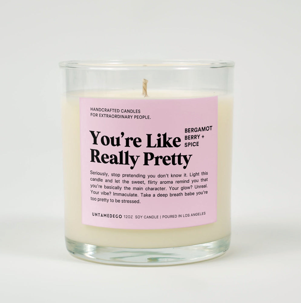 You're Like Really Pretty Glass Candle (ONLINE ORDER ONLY)