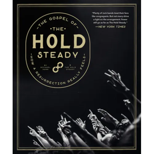 The Gospel of the Hold Steady: How a Resurrection Really Feels - Hardcover (ONLINE ORDER ONLY)