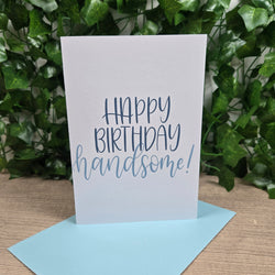 Happy Birthday Handsome Card (ONLINE ORDER ONLY)