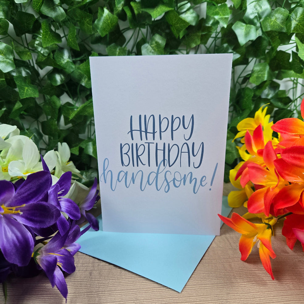 Happy Birthday Handsome Card (ONLINE ORDER ONLY)