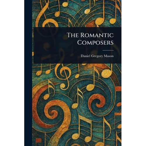 The Romantic Composers - Paperback (ONLINE ORDER ONLY)