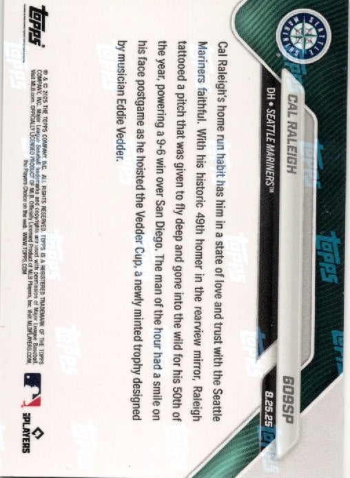 2025 Topps Now Cal Raleigh #609SP Seattle Mariners Baseball Card (ONLINE ORDER ONLY)