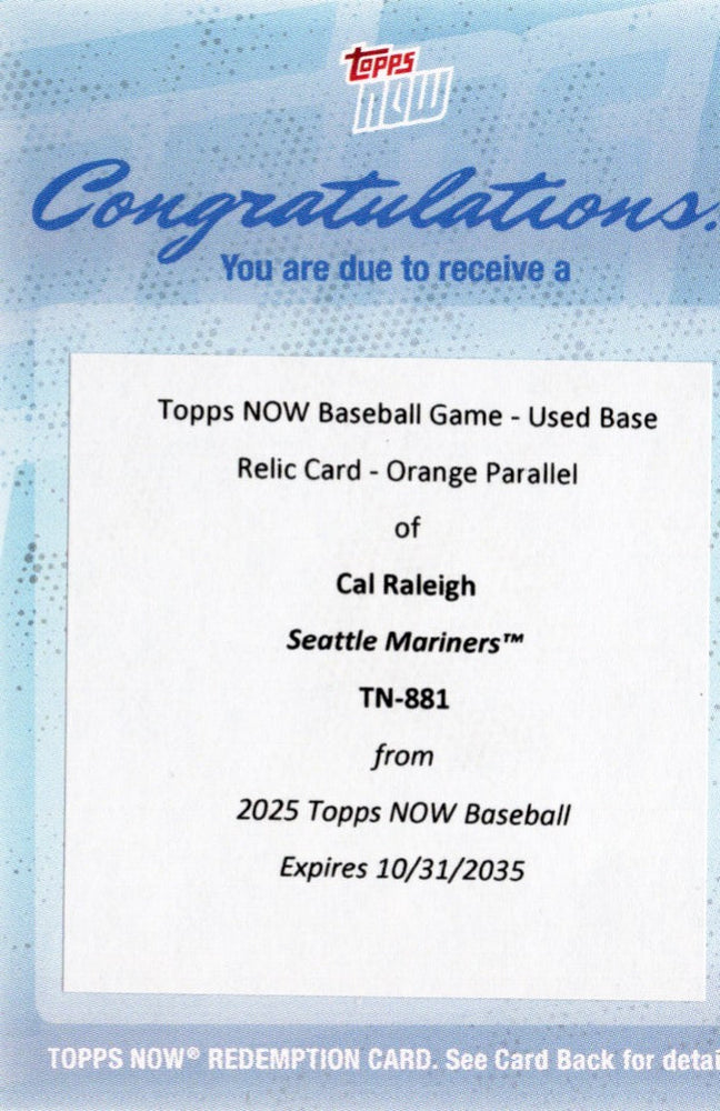 2025 Topps Now Cal Raleigh #881 Used Base Relic Orange /25 Redemption Seattle Mariners Baseball Card (ONLINE ORDER ONLY)