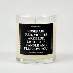 Roses Are Red Violets Are Blue Light This Candle And I'll Blow You Glass Candle (ONLINE ORDER ONLY)
