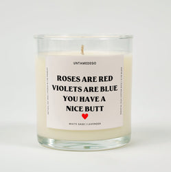 Roses Are Red Violets Are Blue You Have A Nice Butt Valentine's Day Glass Candle (ONLINE ORDER ONLY)