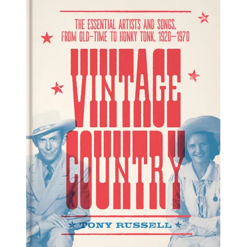Vintage Country: The Essential Artists and Songs, from Old-Time to Honky-Tonk, 1920-1970 - Hardcover (ONLINE ORDER ONLY)