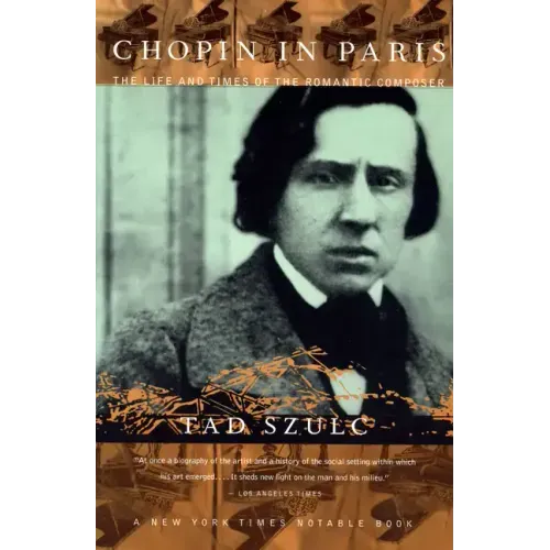 Chopin in Paris: The Life and Times of the Romantic Composer - Paperback (ONLINE ORDER ONLY)