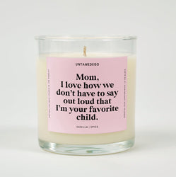 Mom I Love How We Don't Have To Say Out loud That I'm Your Favorite Child Glass Candle (ONLINE ORDER ONLY)