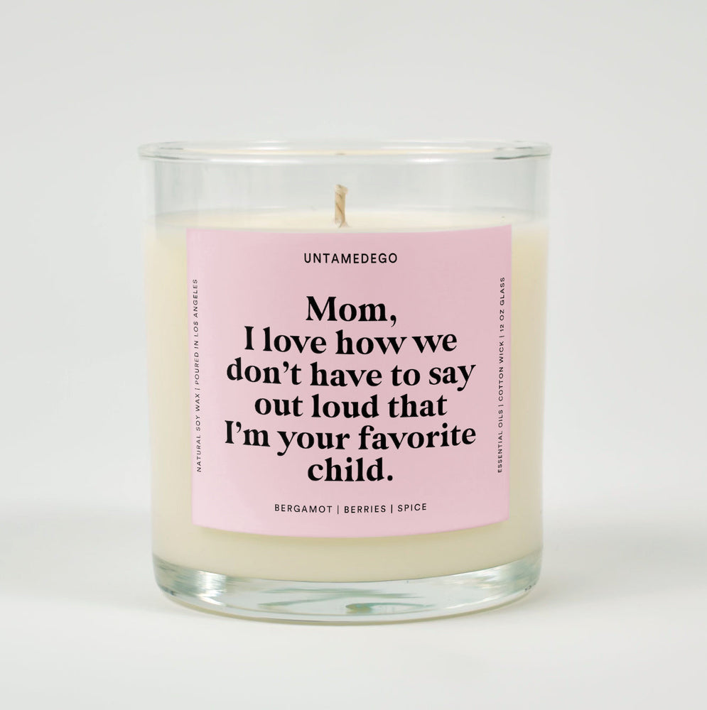 Mom I Love How We Don't Have To Say Out loud That I'm Your Favorite Child Glass Candle (ONLINE ORDER ONLY)