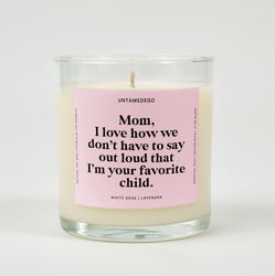 Mom I Love How We Don't Have To Say Out loud That I'm Your Favorite Child Glass Candle (ONLINE ORDER ONLY)