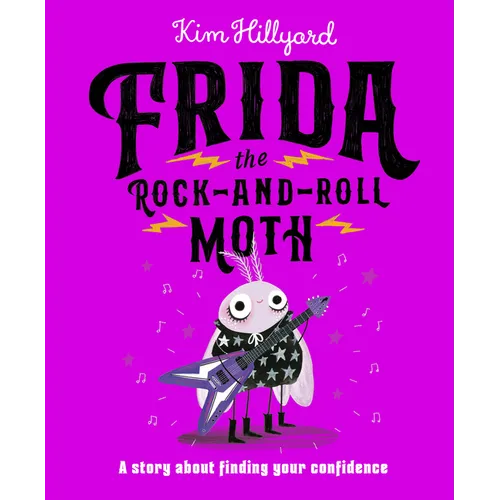Frida the Rock-And-Roll Moth: A Story about Finding Your Confidence - Hardcover (ONLINE ORDER ONLY)