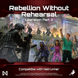 Netrunner - Liberation: Rebellion without Rehearsal (Online Order Only)