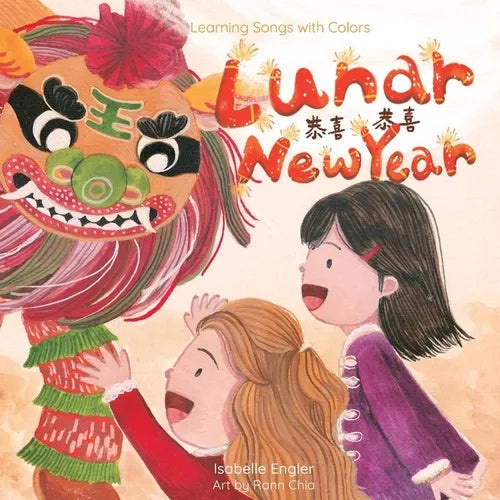 Learning Songs with Colors: Lunar New Year: A bilingual singable book in Simplified Chinese, English, and Pinyin - Paperback (ONLINE ORDER ONLY)