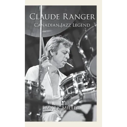 Claude Ranger: Canadian Jazz Legend - Hardcover (ONLINE ORDER ONLY)