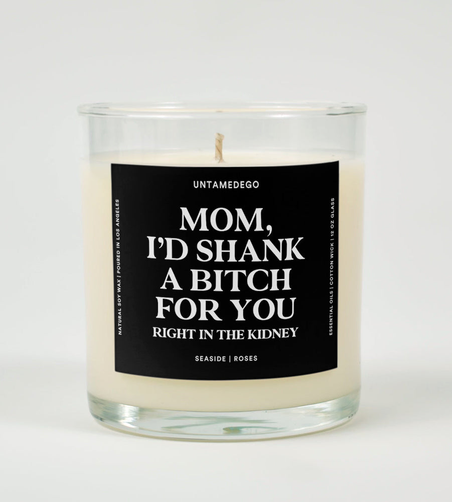 Mom I'd Shank A Bitch For You Glass Candle (ONLINE ORDER ONLY)