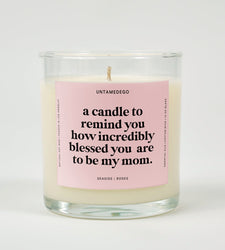 A Candle To Remind You How Incredibly Blessed You Are To Be My Mom Glass Candle (ONLINE ORDER ONLY)